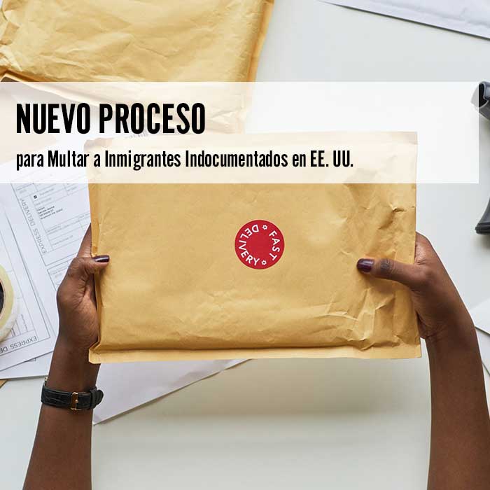 Nuevo Proceso para Multar a Inmigrantes