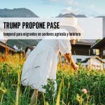 Trump propone pase temporal para migrantes