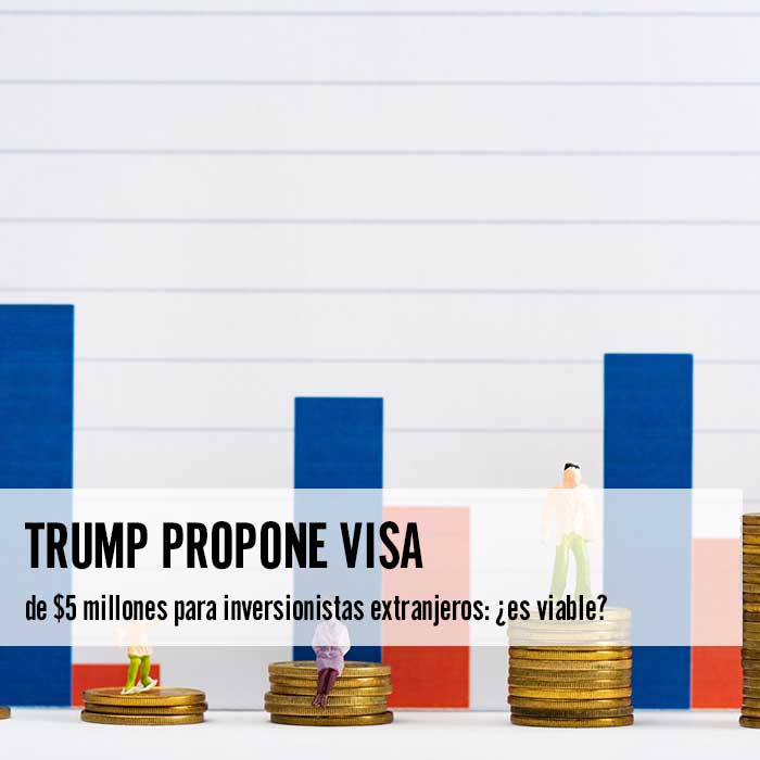 Trump propone visa de $5 millones para inversionistas
