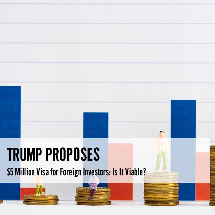 Trump Proposes $5 Million Visa for Foreign Investors