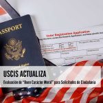 USCIS Actualiza Evaluación de “Buen Carácter Moral"