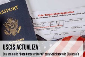 USCIS Actualiza Evaluación de “Buen Carácter Moral"