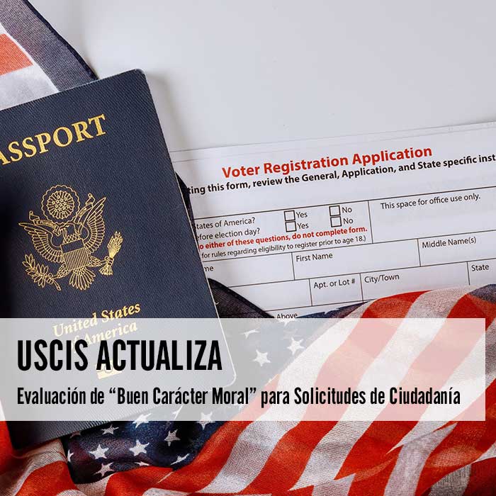 USCIS Actualiza Evaluación de “Buen Carácter Moral"