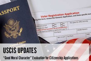 USCIS Updates “Good Moral Character” Evaluation