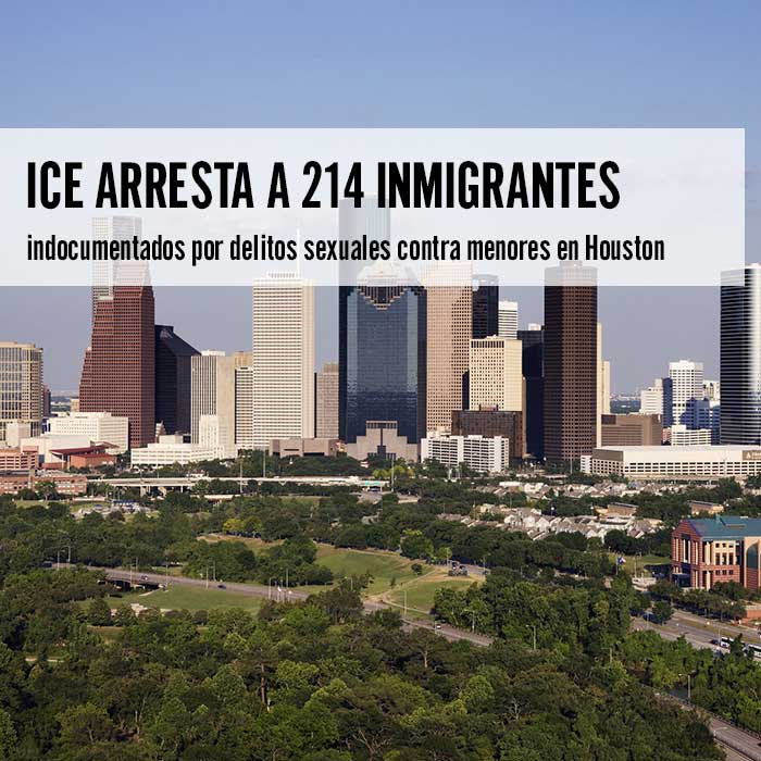 ICE arresta a 214 inmigrantes indocumentados por delitos sexuales
