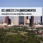 ICE Arrests 214 Undocumented Immigrants for Sex Crimes