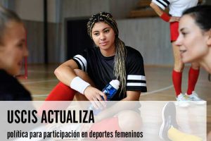 USCIS actualiza política para participación en deportes femeninos