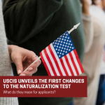 USCIS Unveils the First Changes to the Naturalization Test