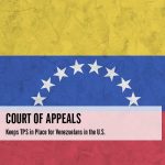Court of Appeals Keeps TPS in Place for Venezuelans