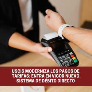 USCIS moderniza los pagos de tarifas