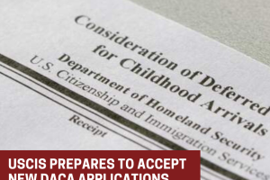 USCIS Prepares to Accept New DACA Applications