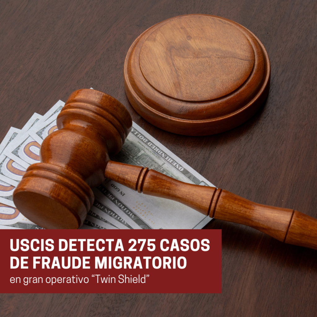 USCIS detecta 275 casos de fraude migratorio en gran operativo