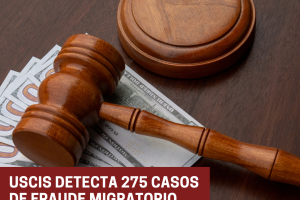 USCIS detecta 275 casos de fraude migratorio en gran operativo