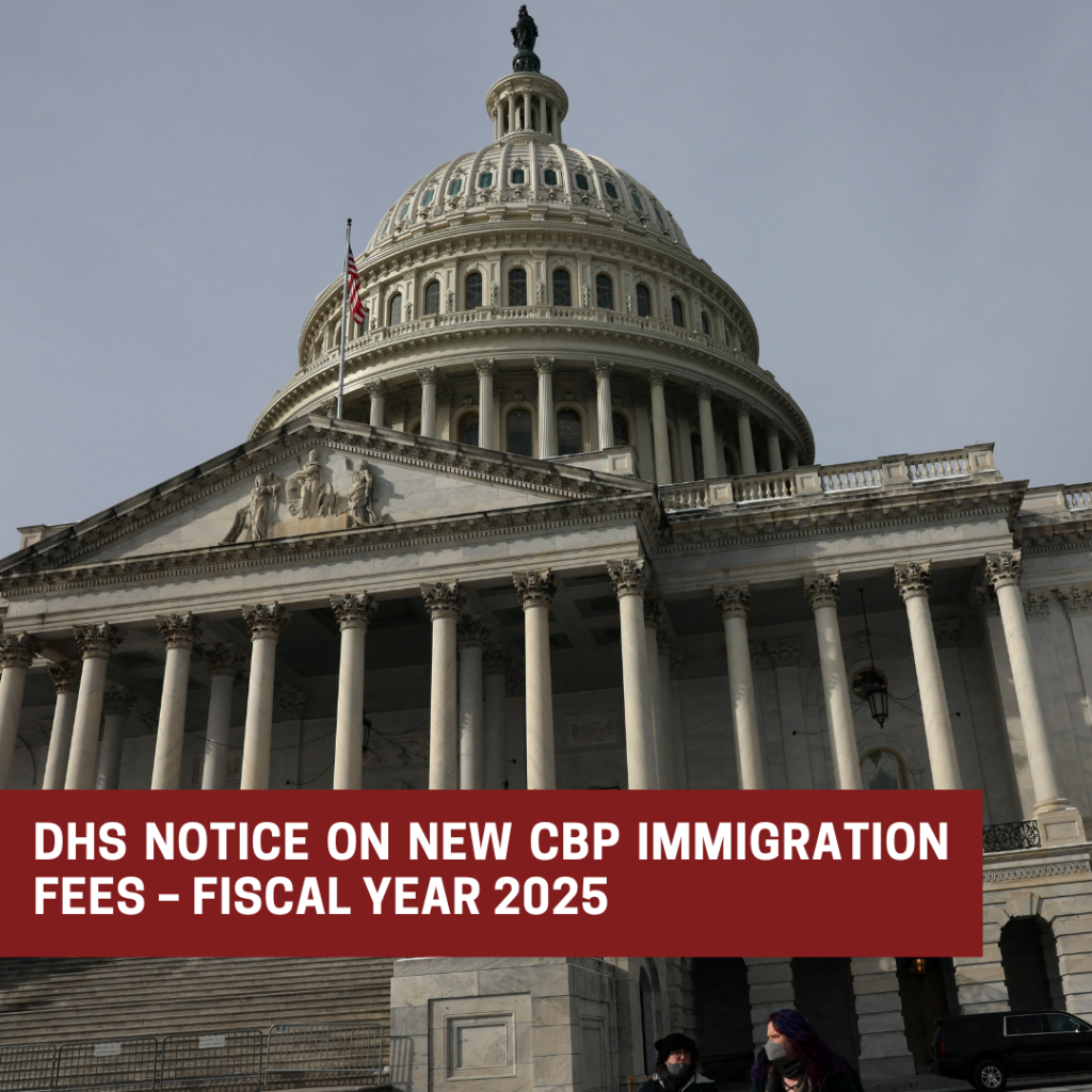 DHS Notice on New CBP Immigration Fees – Fiscal Year 2025