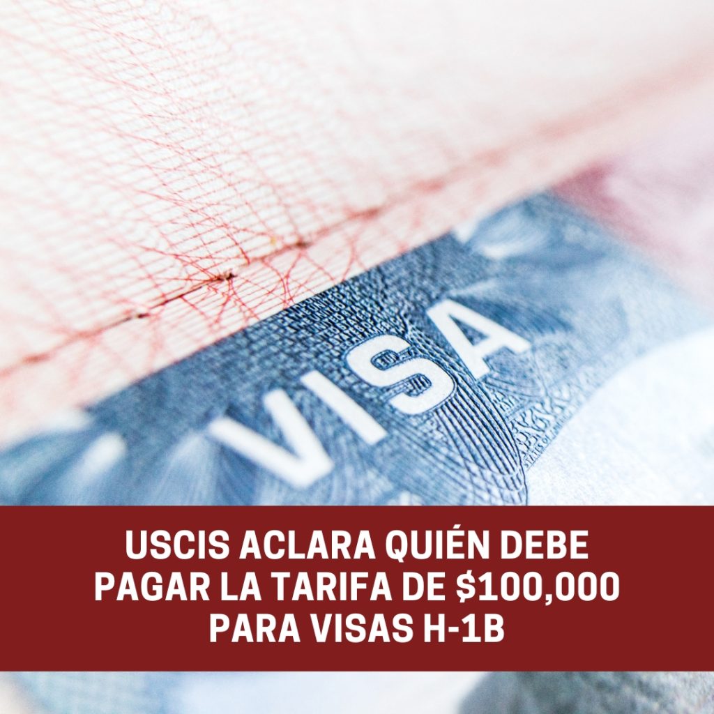 USCIS aclara quién debe pagar la tarifa de $100000 para visas