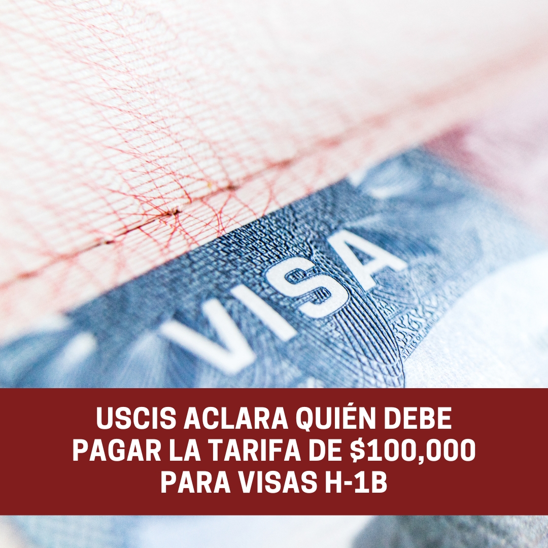 USCIS aclara quién debe pagar la tarifa de $100000 para visas