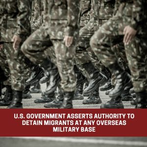 U.S. government claims authority to detain migrants