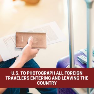 U.S. will photograph all foreign travelers