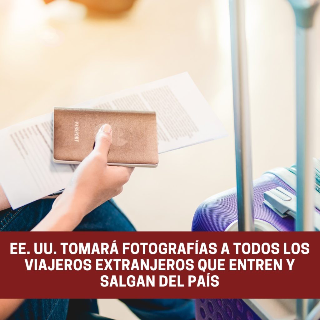 EE. UU. tomará fotografías a todos los viajeros extranjeros
