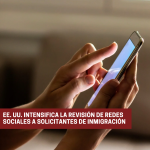 EE. UU. intensifica la revisión de redes sociales