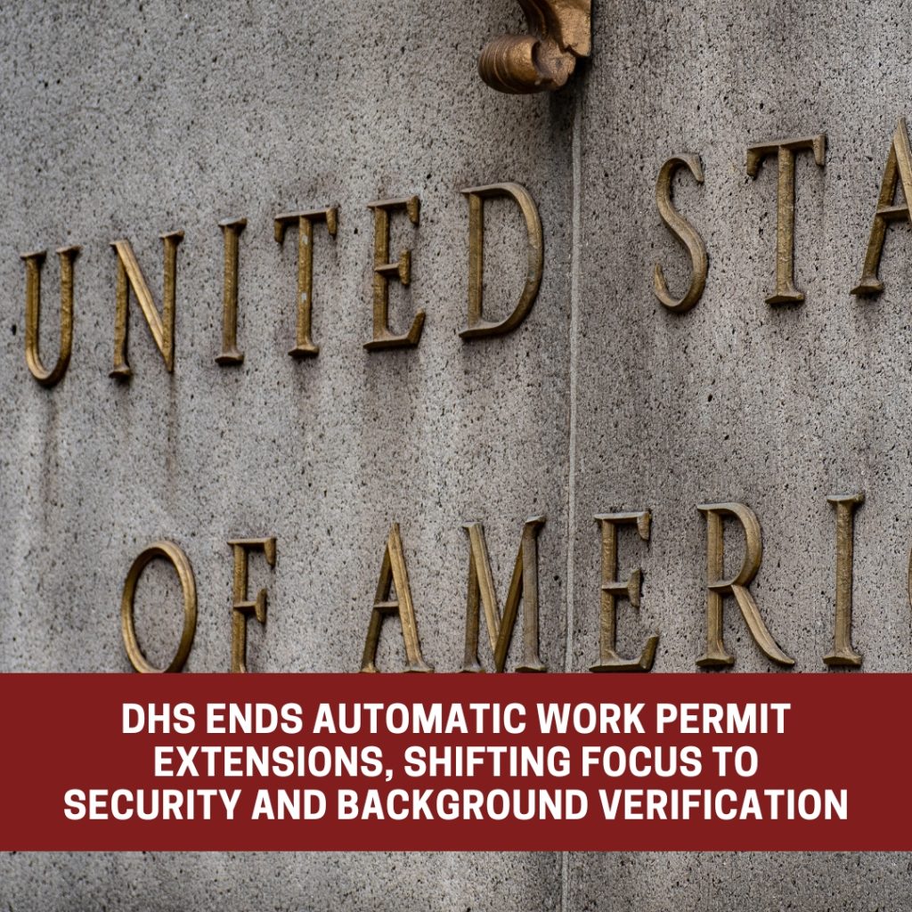 DHS ends automatic extensions of work permits