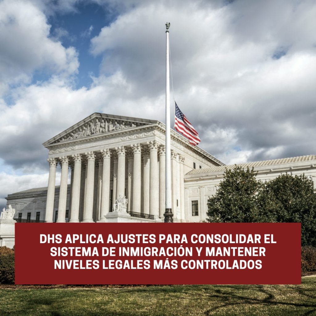 DHS aplica ajustes para consolidar el sistema de inmigración