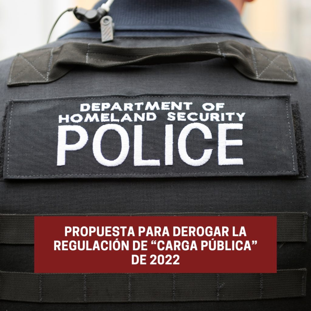 Propuesta para Derogar la Regulación de “Carga Pública” de 2022