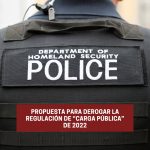 Propuesta para Derogar la Regulación de “Carga Pública” de 2022