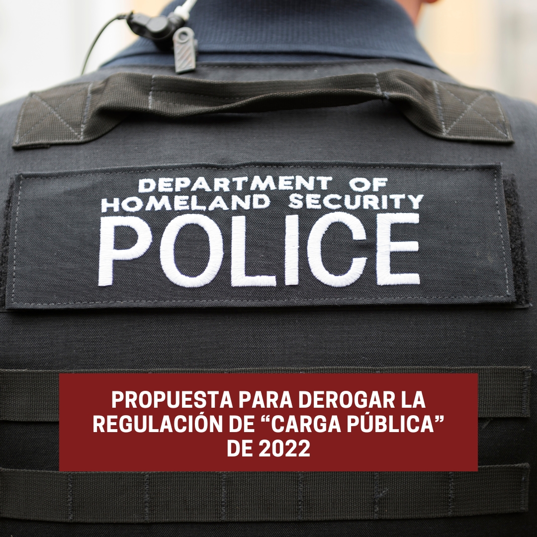 Propuesta para Derogar la Regulación de “Carga Pública” de 2022