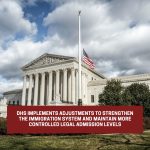 DHS applies adjustments to consolidate the immigration system