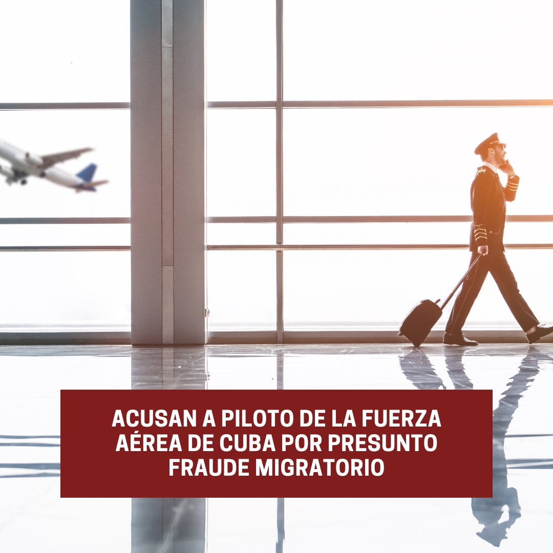 Acusan a piloto de la Fuerza Aérea de Cuba por presunto fraude