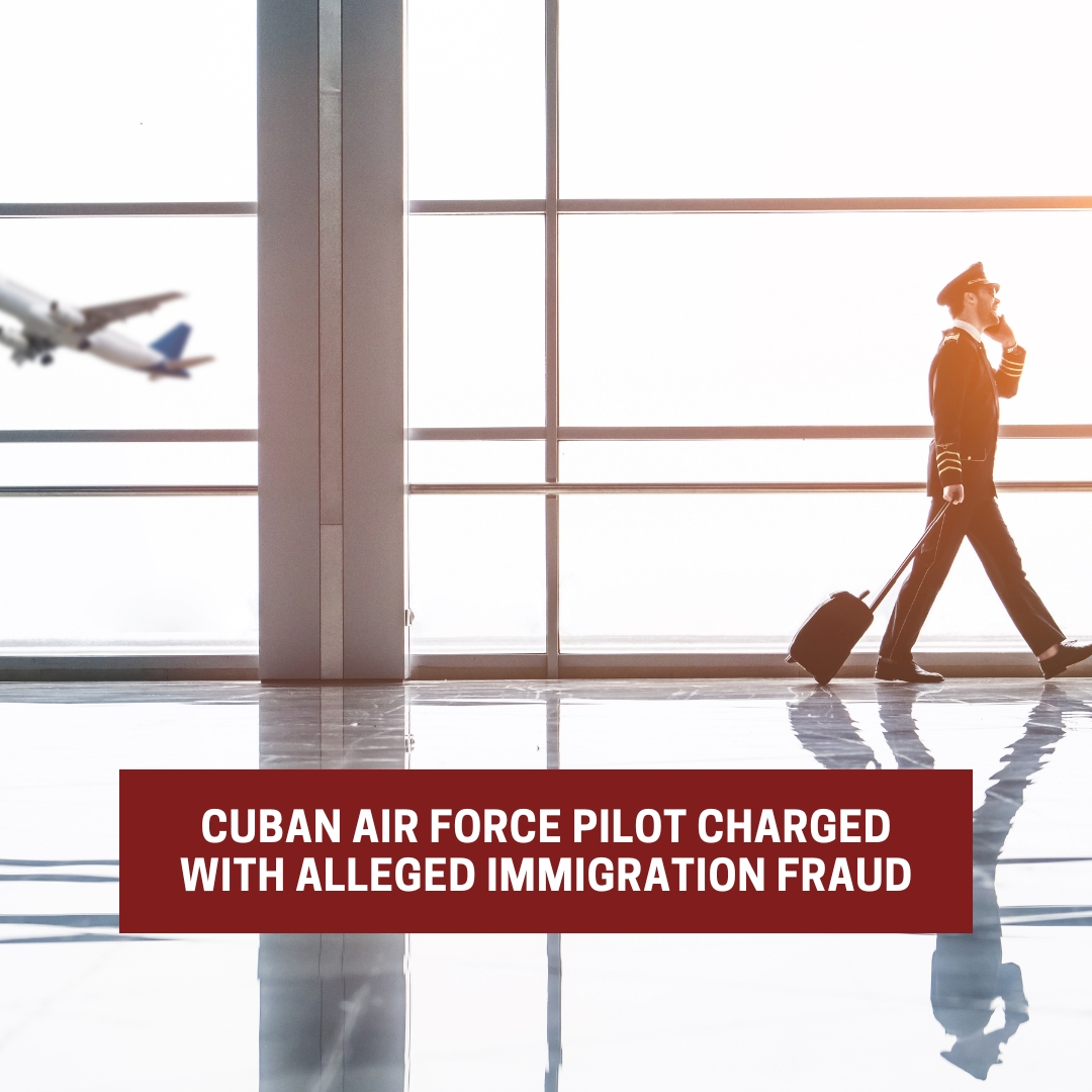 Accuse Cuban Air Force pilot of alleged immigration fraud