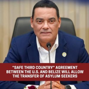 “Safe Third Country” agreement between the U.S. and Belize