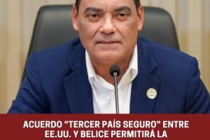 8_20251105_145621_0007 Acuerdo “tercer país seguro” entre EE.UU. y Belice