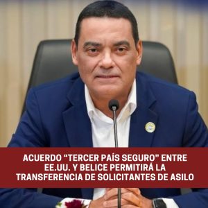 Acuerdo “tercer país seguro” entre EE.UU. y Belice