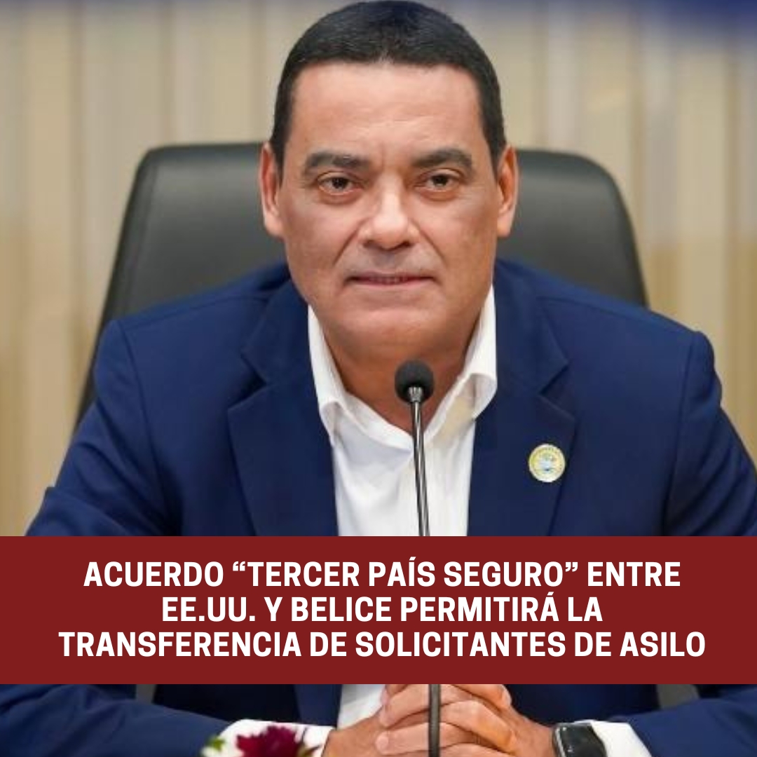 Acuerdo “tercer país seguro” entre EE.UU. y Belice