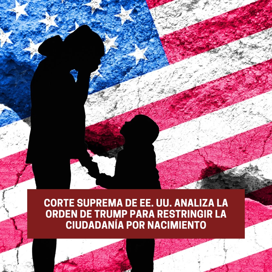 Corte Suprema de EE. UU. Analiza la Orden de Trump