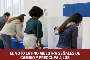El voto latino muestra señales de cambio y preocupa