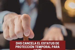 DHS Cancela el Estatus de Protección Temporal para Haití
