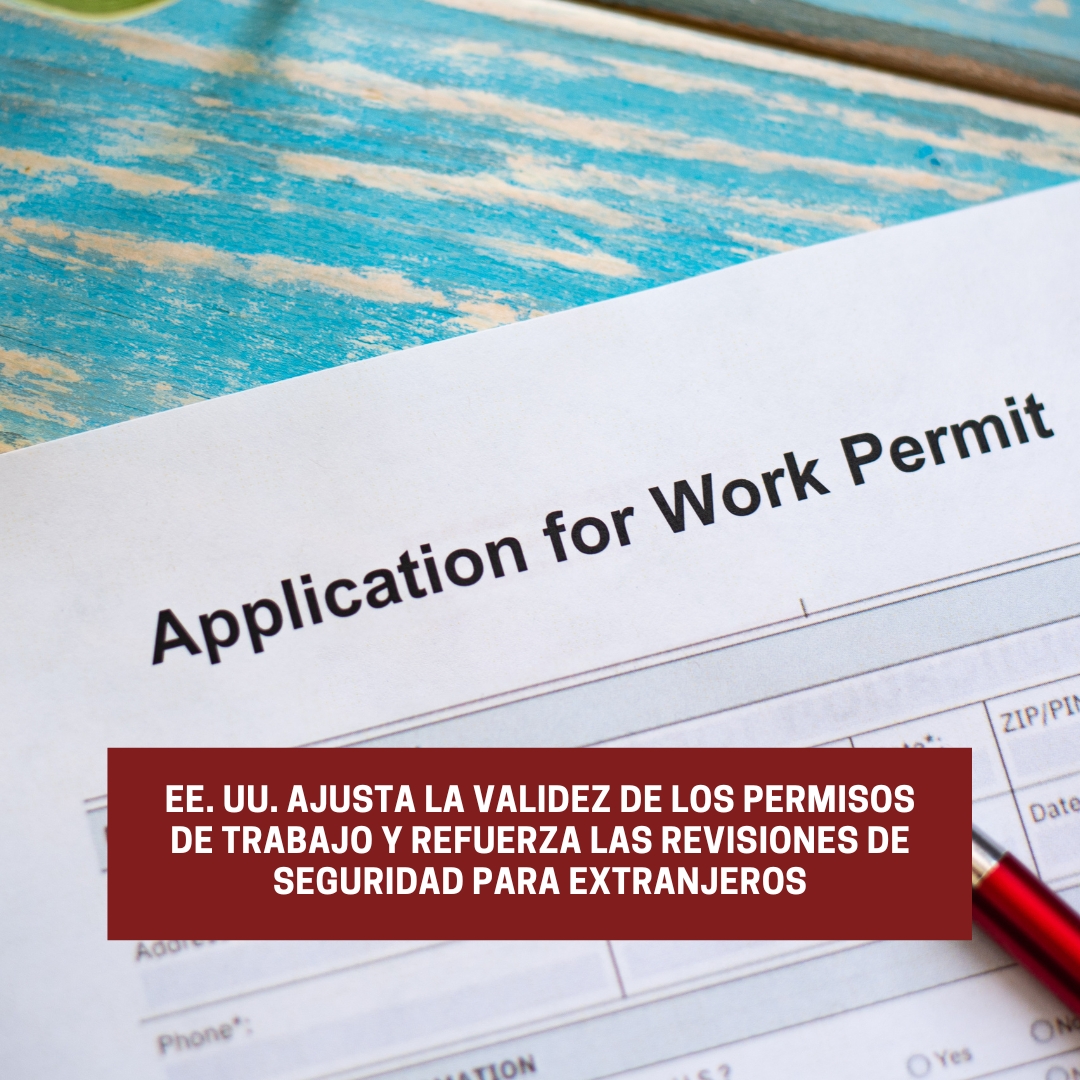 EE. UU. ajusta la validez de los permisos de trabajo