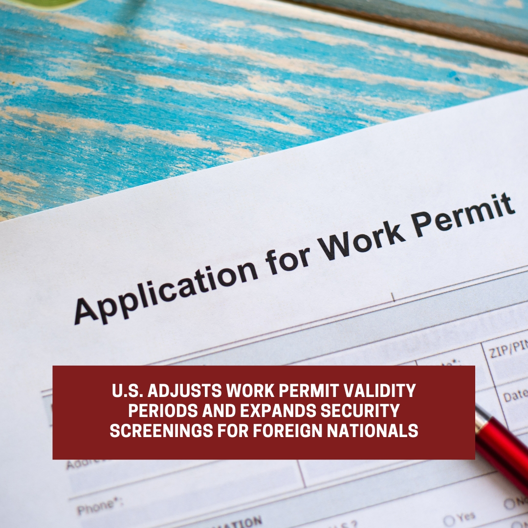 The United States Adjusts the Validity of Work Permits