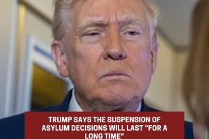 Trump states that the suspension of asylum decisions will last