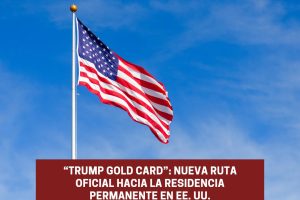 blog _20251219_182714_0004 “Trump Gold Card”: Nueva ruta oficial hacia la residencia