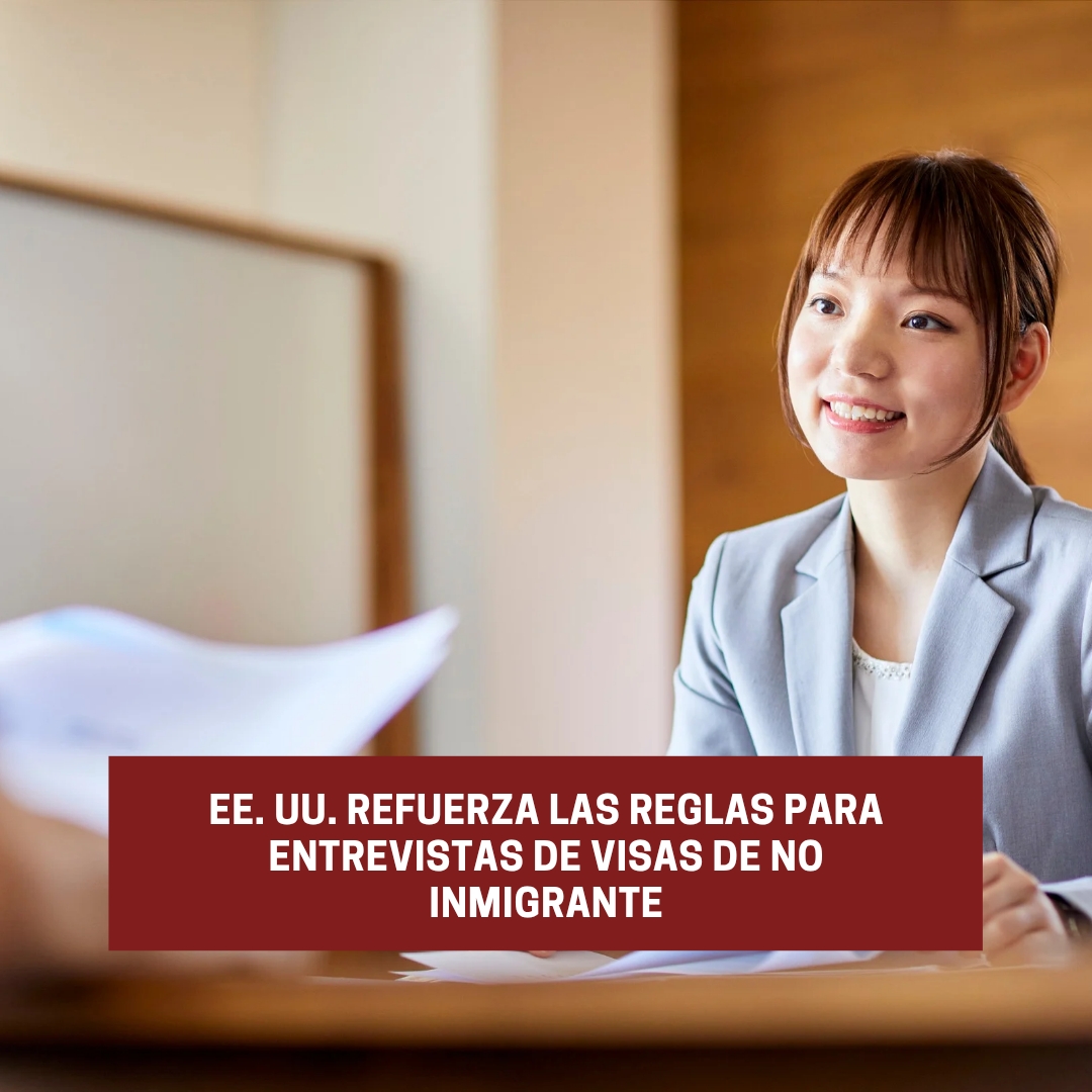 EE. UU. refuerza las reglas para entrevistas de visas
