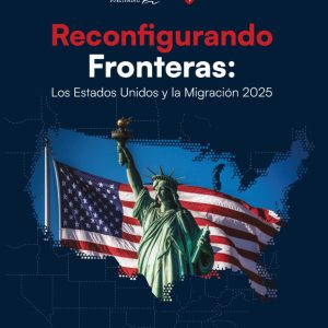 Reconfigurando Fronteras: Los Estados Unidos y la Migración 2025 (Spanish Edition)