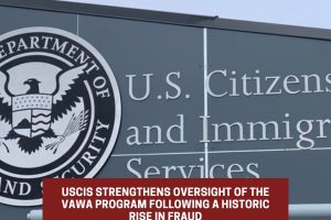 USCIS strengthens controls of the VAWA program USCIS strengthens controls of the VAWA program