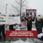 Federal court reviews ICE deployment in Minnesota