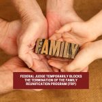 Federal judge temporarily blocks the end of the Family
