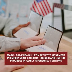 March 2026 Visa Bulletin Reflects Movement in Employment Categories