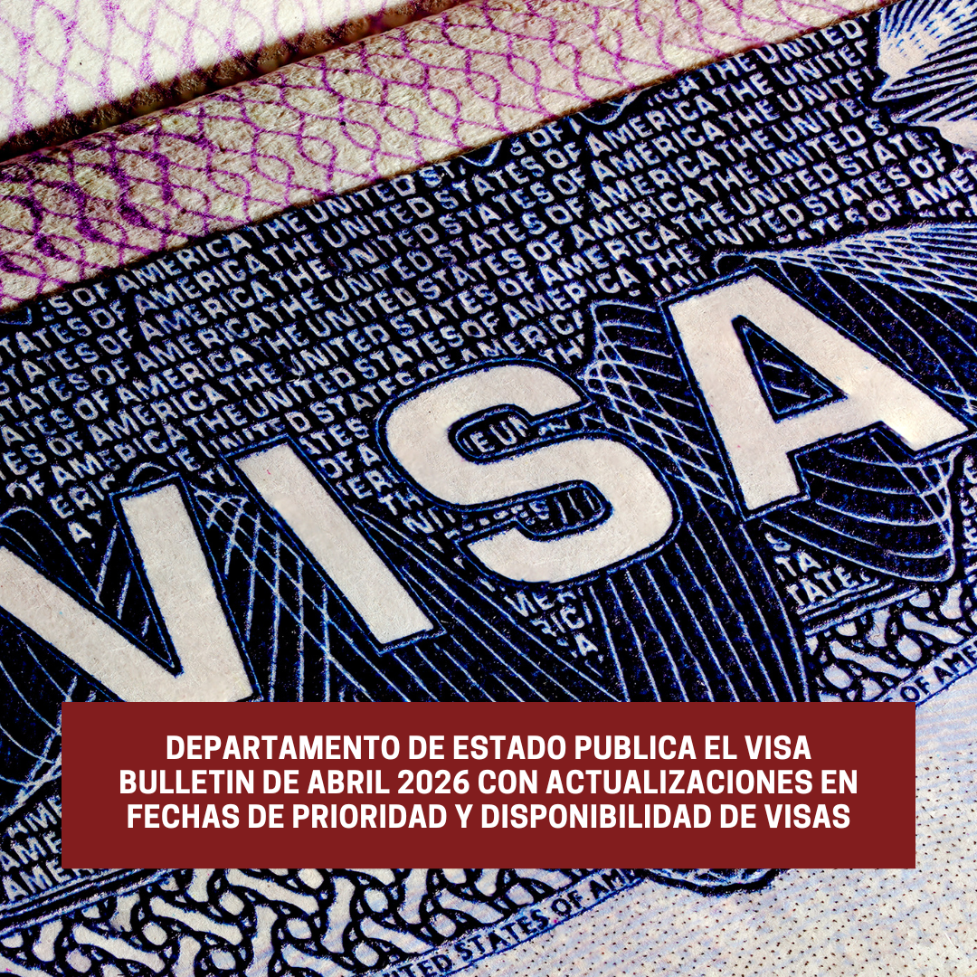 Departamento de Estado publica el Visa Bulletin de abril
